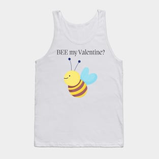 BEE My Valentine? Cute Valentines Day Pun. Perfect Bee Lover Gift. Tank Top